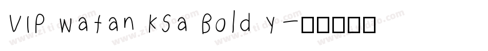 VIP Watan KSa Bold Y字体转换